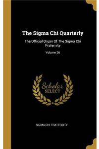 The SIGMA Chi Quarterly