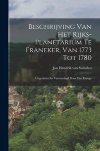 Beschrijving Van Het Rijks-planetarium Te Franeker, Van 1773 Tot 1780