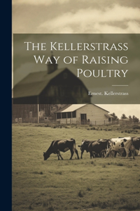 Kellerstrass Way of Raising Poultry