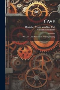 Gwf; Das Gas- Und Wasserfach, Vierter Jahrgang