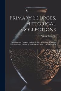 Primary Sources, Historical Collections