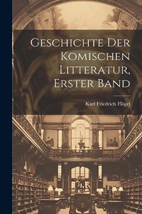 Geschichte Der Komischen Litteratur, Erster Band