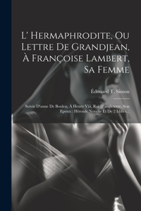 L' Hermaphrodite, Ou Lettre De Grandjean, À Françoise Lambert, Sa Femme