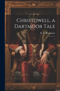 Christowell, a Dartmoor Tale