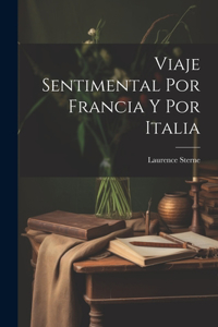Viaje Sentimental Por Francia Y Por Italia
