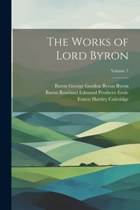 Works of Lord Byron; Volume 7