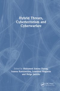 Hybrid Threats, Cyberterrorism and Cyberwarfare