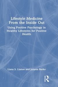 Lifestyle Medicine from the Inside Out