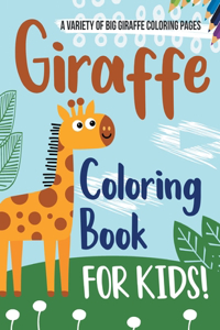 Giraffe Coloring Book For Kids! A Variety Of Big Giraffe Coloring Pages