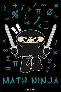 Math Ninja: Ninja Journal Ninja Warrior Notebook Gift idea for boys and girls for school Samurai composition book Mathematics Ninjas writing book Birthday prese