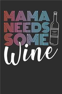 Mama needs some Wine