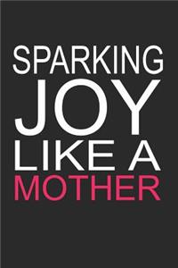 Sparking Joy Like a Mother