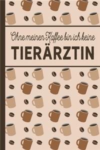 Ohne meinen Kaffee bin ich keine Tierärztin