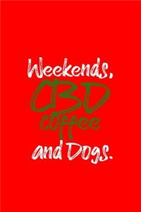 Weekends, CBD Coffee and Dogs