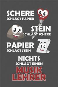 Schere Schlägt Papier - Stein schlägt Schere - Papier schlägt Stein - Nichts schlägt einen Musiklehrer