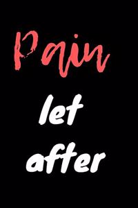 Pain let after