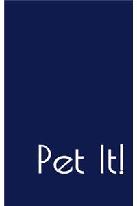 Pet It!