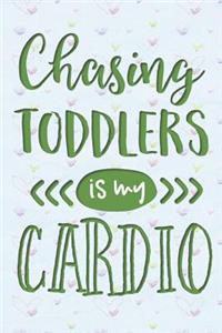 Chasing Toddlers is My Cardio