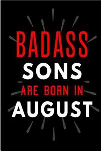 Badass Sons Are Born In August