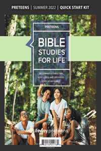 Bible Studies for Life: Preteens Quick Start Kit Summer 2022