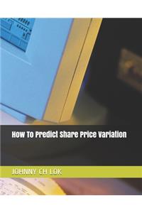 How To Predict Share Price Variation