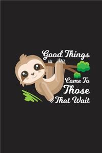 Good Things Come To Those That Wait