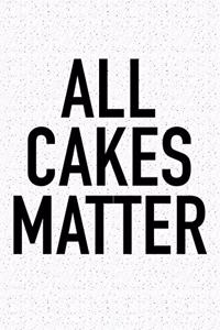 All Cakes Matter
