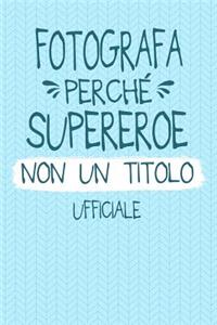Fotografa Perché Supereroe Non Un Titolo Ufficiale