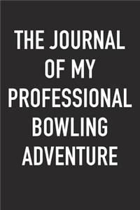 The Journal of My Professional Bowling Adventure