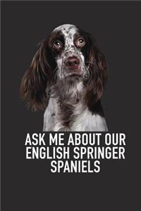 Ask Me about Our English Springer Spaniels