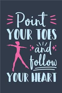 Point Your Toes and Follow Your Heart