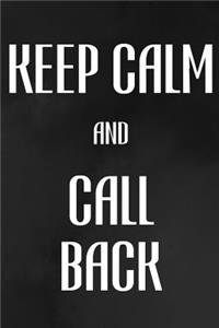 Keep Calm and Call Back