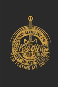 Guitar - It May Seem Like I'm Listening To You