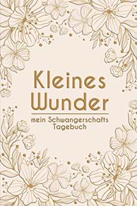 kleines Wunder - Mein Schwangerschafts-Tagebuch