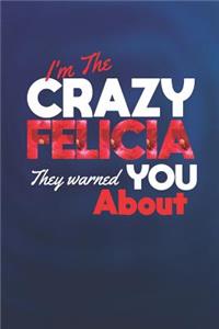 I'm The Crazy Felicia They Warned You About