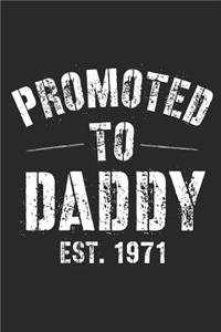 Promoted To Daddy Est. 1971