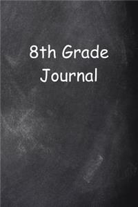 Eighth Grade Journal 8th Grade Eight Chalkboard Design Lined Journal Pages