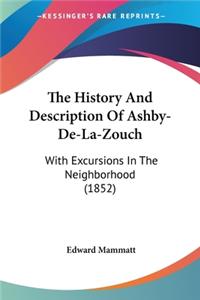 History And Description Of Ashby-De-La-Zouch