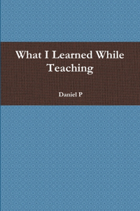 What I Learned While Teaching