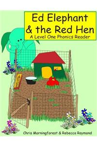 Ed Elephant & the Red Hen - A Level One Phonics Reader