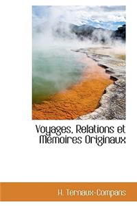 Voyages, Relations Et M Moires Originaux