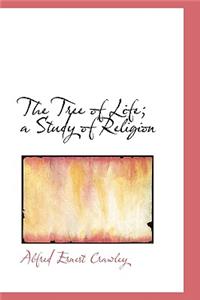 The Tree of Life; A Study of Religion