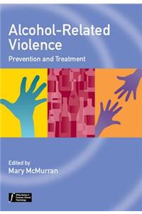 Alcohol-Related Violence - Prevention and Treatment