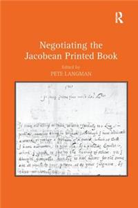 Negotiating the Jacobean Printed Book