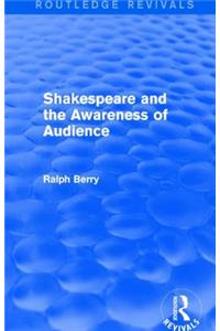 Shakespeare and the Awareness of Audience