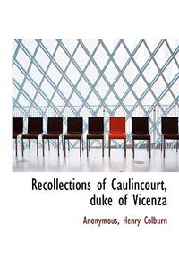 Recollections of Caulincourt, Duke of Vicenza
