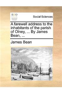 A Farewell Address to the Inhabitants of the Parish of Olney, ... by James Bean, ...