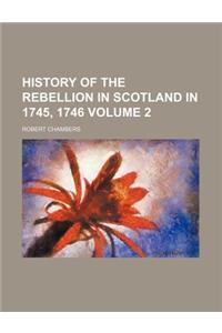 History of the Rebellion in Scotland in 1745, 1746 Volume 2