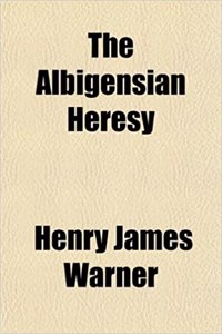 The Albigensian Heresy