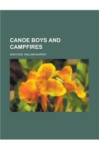 Canoe Boys and Campfires